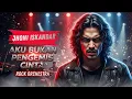 Lagu Aku Bukan Pengemis Cinta – Jhoni Iskandar | Versi Rock Orchestra Epic! | Cover Paling Sangar
