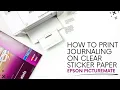 How To Print Journaling On Clear Sticker Paper For Your Projects Tutorial