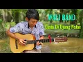 Wali Band - Cinta Di Ujung Nafas - Abdul fingerstyle guitar cover