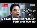🔴MAKAM LONGSOR PEJABAT PENYEGEL MASJID | LIVE KUASA ILAHI | 17 NOVEMBER 2025