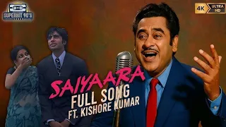 SAIYAARA | Kishor Kumar || Haye Main Mar Hi jau || Old Goldern Era Viral Song