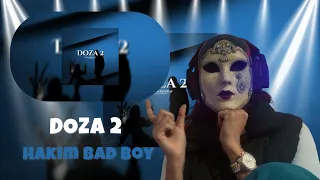 Hakim Bad Boy DOZA 2 7ANCHOUNA OFFICIEL REACTION 