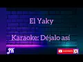 Karaoke - Déjalo Así - El Yaky