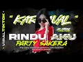 Download Lagu DJ RINDU AKU RINDU KAMU TRAP PARTY SAKERA VIRAL TIKTOK 2025 YANG KALIAN CARI ! BY : JUAN REVOLUTION 