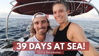 Finishing over 5 WEEKS on the ocean – LAND HO | Ep 83 | Sailing Merewether