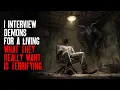 Download Lagu I Interview Demons for a Living — What They Really Want Is Terrifying