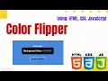 I Built a Color Flipper App with HTML CSS and JavaScript
