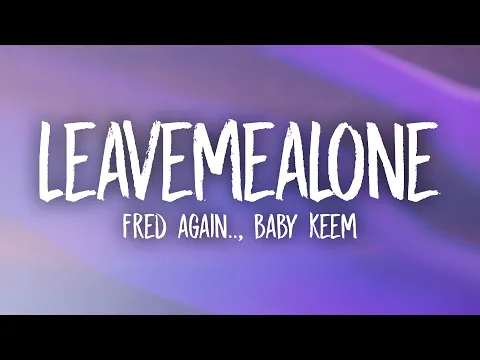 Download MP3 Fred again.. & Baby Keem - leavemealone