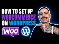 HOW TO SET UP WOOCOMMERCE ON WORDPRESS STEP-BY-STEP GUIDE 2026