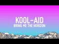 Download Lagu Bring Me The Horizon - Kool-Aid (Lyrics)