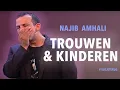 NAJIB AMHALI - Trouwen \u0026 Kinderen