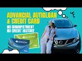 Complete Guide Autoloan from Advancial with No Downpayment plus their 2500 Credit Card
