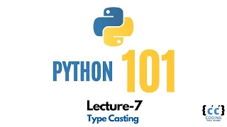 Python 101 Lecture 7 Understanding Type Casting in Python Coding The Code