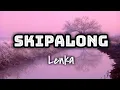 Lagu Lenka - Skipalong (Lyrics Video) 🎤💕