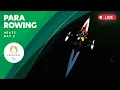 Para Rowing - Single Sculls, Mixed Double Sculls \u0026 Mixed Coxed Four Heats | Day 2