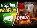 Is Spring Webflux Dead