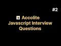 Accolite Interview Questions 2025 Important JavaScript Interview Questions