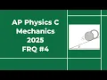 2025 AP Physics C Mechanics Free Response