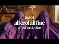 Download Lagu High Hi - All Cool All Fine (Official Video)