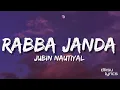 Rabba Janda lyrics - Jubin Nautiyal