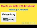 Making a Request Codecademy How to use APIs with Javascript
