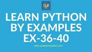 Learn Python By Examples Exercises 36 - 40