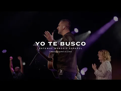 Download MP3 Yo Te Busco | con Coalo Zamorano y Gateway Worship Español