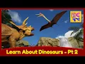 Lagu Learn About Dinosaurs Part 2 For Kids | Velociraptor, Quetzalcoatlus, Fossils and More!