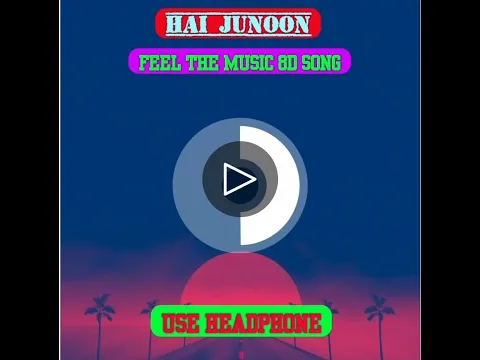 Download MP3 Hai Junoon Lyrics – New York || 8D SONG ||