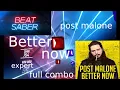 beat saber better now post malone mapper is stayhigh expert full combo