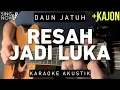 Download Lagu Resah Jadi Luka - Daun Jatuh (Karaoke Akustik + Kajon)