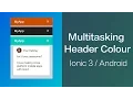 Ionic 3 - Changing Multitasking View Header Colour