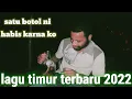 lagu timur terbaru 2022 satu botol habis karna ko 🇨🇺🌴