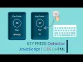 Key Press Detector Using Javascript CSS And HTML Detect Keyboard Presses