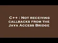 C Not receiving callbacks from the Java Access Bridge