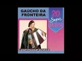 Download Lagu Gaúcho Da Fronteira 20 Super Sucessos Completo