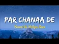 Lagu Paar Chanaa De - Noori \u0026 Shilpa Rao | (Lyrics) | Coke Studio Pakistan (2016)