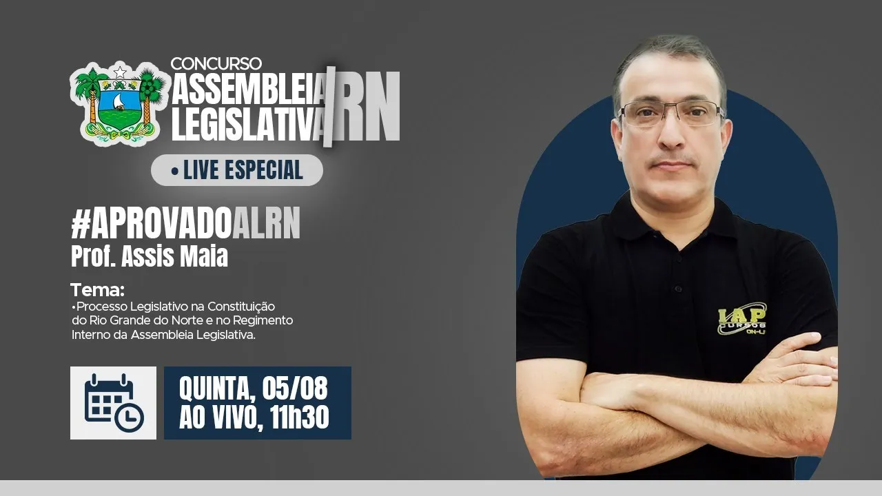 LIVE: PROCESSO LEGISLATIVO NA CONSTITUIÇÃO RN E NO REGIMENTO DA ASSEMBLEIA.