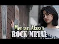 Download Lagu MENCARI ALASAN EXIST Versi ROCK By CEWEK METAL