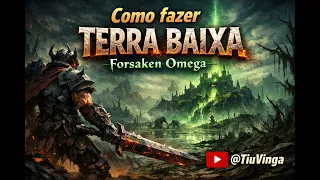 Como fazer terra baixa - Forsaken Omega