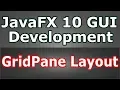 Learn JavaFX 10 Creating GridPane Layout