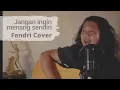 Lagu Betharia Sonata - Jangan ingin menang sendiri (Fendri Cover)