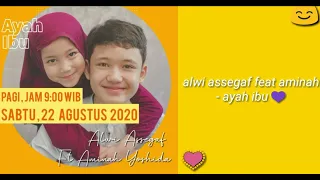 Download LIRIK LAGU ALWI ASSEGAF FEAT AMINAH - AYAH IBU MP3