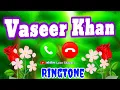 Lagu Vaseer Khan name superhit ringtone😍 वसीर खान के लिए सुपरहिट मोबाइल रिंगटोन 🌹Vaseer Khan Ka Video 