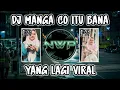 Download Lagu DJ MANGA CO ITU BANA NDAK DAPEK MINTAK ANCIK - DJ MINANG VIRAL TIK TOK RINTANG JANJI KA JANJI