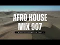 Afro House Mix 007 | Mixed by Mismatch (UK) | #AfroHouse #AfroHouseMix #AfroHouse2025