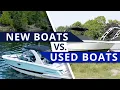 New Or Used Boat What s The Best Buy For You