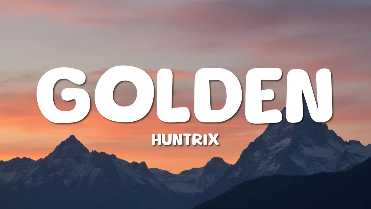 Huntrix - Golden (Lyrics) KPop Demon Hunters Huntrix - Golden (Lyrics) KPop Demon Hunters
