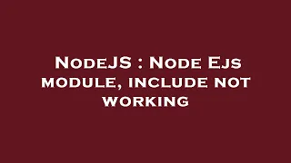 NodeJS Node Ejs module include not working
