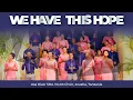Download Lagu We Have This Hope  || Usa River SDA Ministry Choir || Arusha, Tanzania